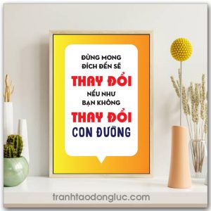 Mẫu Tranh Slogan: Đừng mong đích đến sẽ thay đổi nếu như bạn không thay đổi con đường