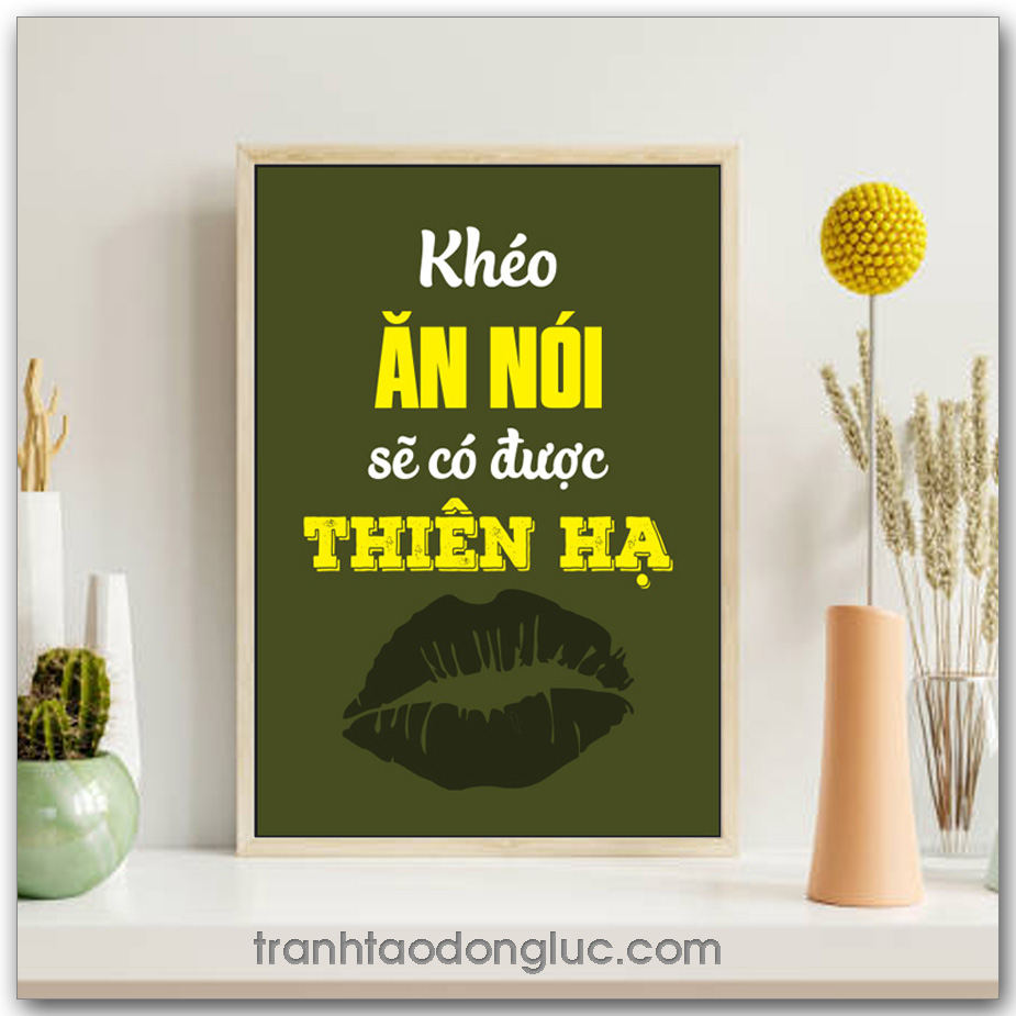 Mẫu Tranh Slogan: Khéo ăn nói sẽ có được thiên hạ