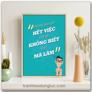 Mẫu Tranh Slogan: Không bao giờ hết việc chỉ sợ không biết việc mà làm