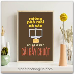 Mẫu Tranh Slogan: Miếng phô mai có sẵn chỉ có ở trên cái bẫy chuột