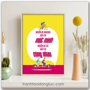 Mẫu tranh Slogan: Muốn đi nhanh hãy đi một mình muốn đi xa hãy đi cùng nhau
