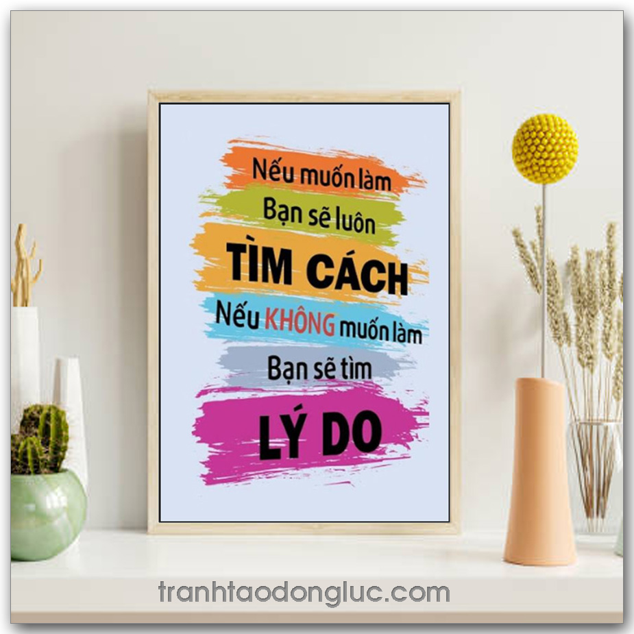 Mẫu Tranh Slogan: Nếu muốn làm bạn sẽ luôn tìm cách, nếu không muốn làm bạn sẽ tìm lý do