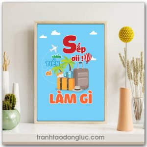 Mẫu Tranh Slogan: Sếp ơi nhiều tiền để làm gì