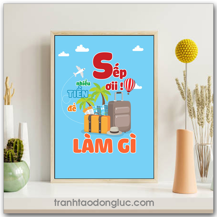 Mẫu Tranh Slogan: Sếp ơi nhiều tiền để làm gì