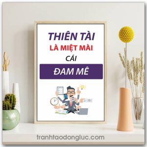 Mẫu Tranh Slogan: Thiên tài là miệt mài cái đam mê
