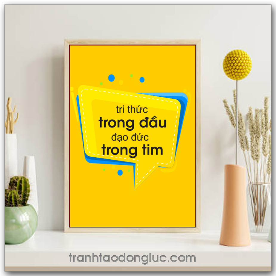 Mẫu Tranh Slogan: Tri thức trong đầu đạo đức trong tim