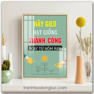 Mẫu tranh Slogan: Hãy gieo hạt giống thành công ngay từ hôm nay