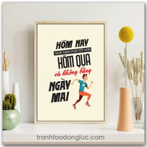 Mẫu tranh Slogan: Hôm nay nhất định phải tốt hơn hôm qua và không bằng ngày mai