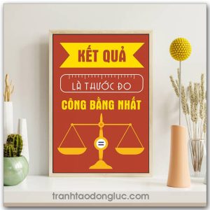 Mẫu tranh Slogan: Kết quả là thước đo công bằng nhất