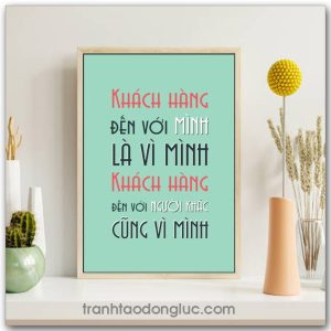 Mẫu tranh Slogan: Khách hàng đến với mình là vì mình khách hàng đến với người khác cũng vì mình