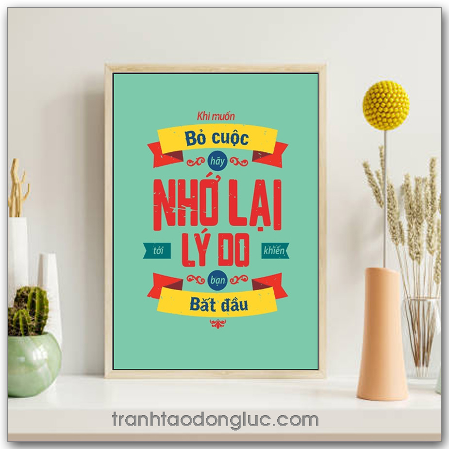 Mẫu tranh Slogan: Khi bạn muốn bỏ cuộc hãy nhớ lại lý do khiến bạn bắt đầu