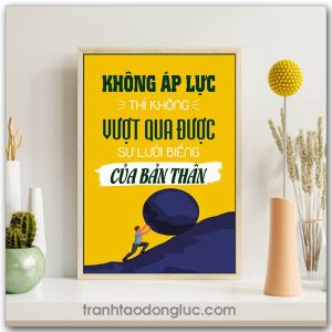 Mẫu tranh Slogan: Không áp lực thì không vượt qua được sự lười biếng của bản thân