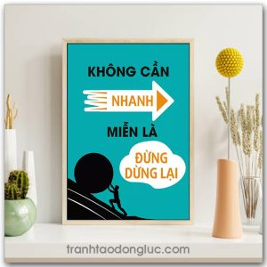 Mẫu tranh Slogan: Không cần nhanh miễn là đừng dừng lại