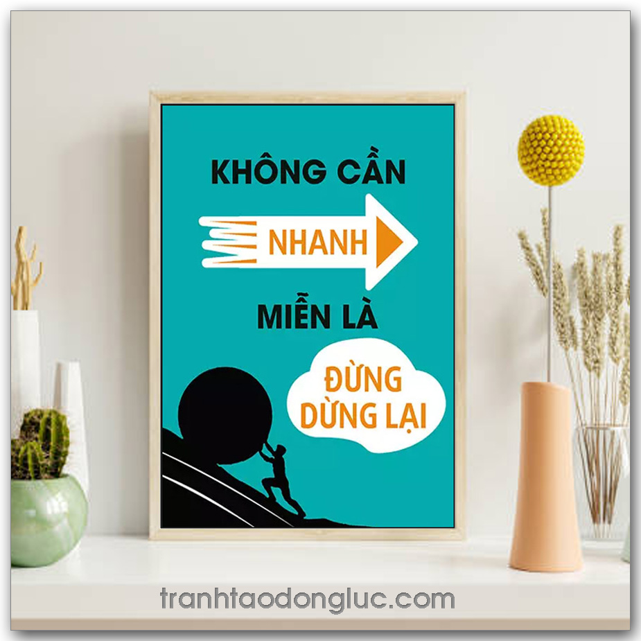 Mẫu tranh Slogan: Không cần nhanh miễn là đừng dừng lại