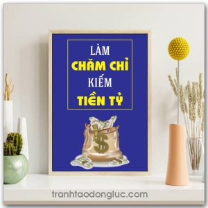 Mẫu tranh Slogan: Làm chăm chỉ kiếm tiền tỷ