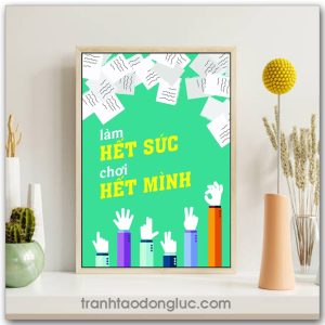 Mẫu tranh Slogan: Làm hết sức chơi hết mình