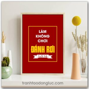 Mẫu tranh Slogan: Làm không chơi đánh rơi tuổi trẻ