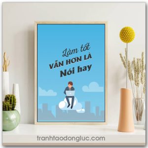 Mẫu tranh Slogan: Làm tốt vẫn hơn là nói hay