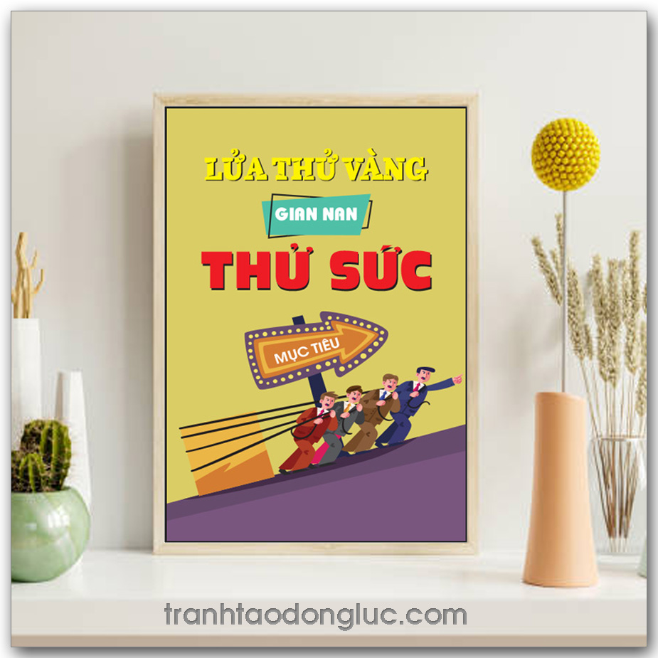 Mẫu tranh Slogan: Lửa thử vàng gian nan thử sức