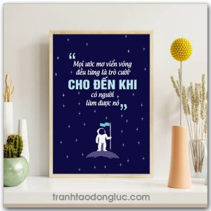 Mẫu tranh động lực: Mọi ước mơ viển vông đều từng là trò cười cho đến khi có người làm được nó