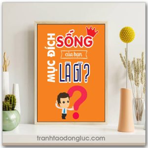 Mẫu Tranh Slogan: Mục đích sống của bạn là gì?