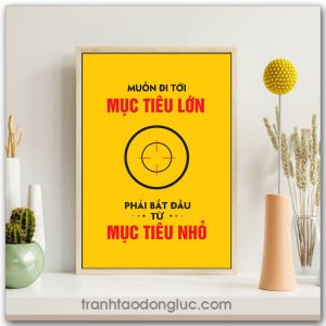 Mẫu Tranh Slogan: Muốn đi tới mục tiêu lớn phải bắt đầu từ mục tiêu nhỏ