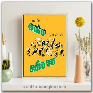 Mẫu Tranh Slogan: Muốn giàu thì phải đầu tư