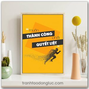 Mẫu Tranh Slogan: Muốn thành công phải quyết liệt