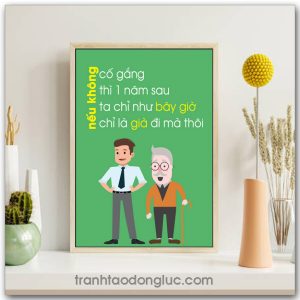 Mẫu Tranh Slogan: Nếu không cố gắng thì 1 năm sau ta chỉ như bây giờ chỉ là già đi mà thôi