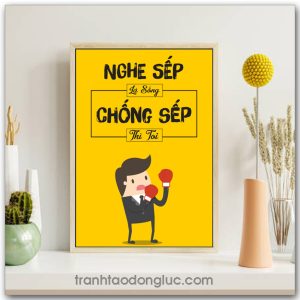 Mẫu Tranh Slogan: Nghe sếp là sống chống sếp thì toi