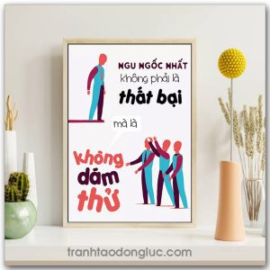 Mẫu Tranh Slogan: Ngu ngốc nhất không phải là thất bại mà là không dám thử