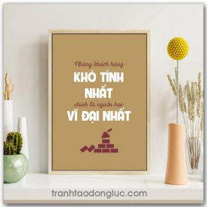 Mẫu Tranh Slogan: Những khách hàng khó tính nhất chính là nguồn học vĩ đại nhất