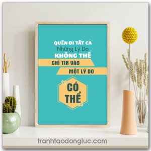 Mẫu Tranh Slogan: Quên đi tất cả những lý do không thể chỉ tin vào một lý do có thể
