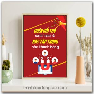 Mẫu Tranh Slogan: Quên đối thủ cạnh tranh đi hãy tập trung vào khách hàng