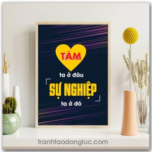 Mẫu Tranh Slogan: Tâm ta ở đâu sự nghiệp ta ở đó