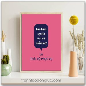 Mẫu Tranh Slogan: Tận tâm uy tín vui vẻ niềm nở là thái độ phục vụ