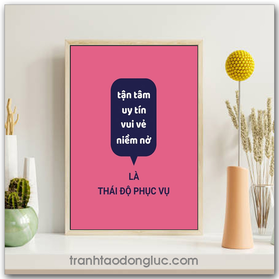 Mẫu Tranh Slogan: Tận tâm uy tín vui vẻ niềm nở là thái độ phục vụ