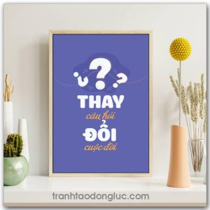 Mẫu Tranh Slogan: Thay câu hỏi đổi cuộc đời