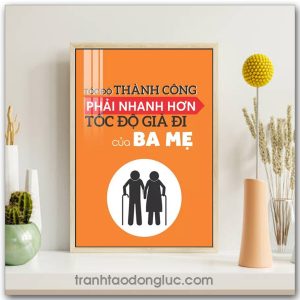 Mẫu Tranh Slogan: Tốc độ thành công phải nhanh hơn tốc độ già đi của ba mẹ