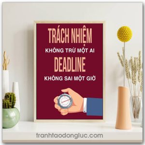 Mẫu Tranh Slogan: Trách nhiệm không trừ một ai deadline không sai một giờ