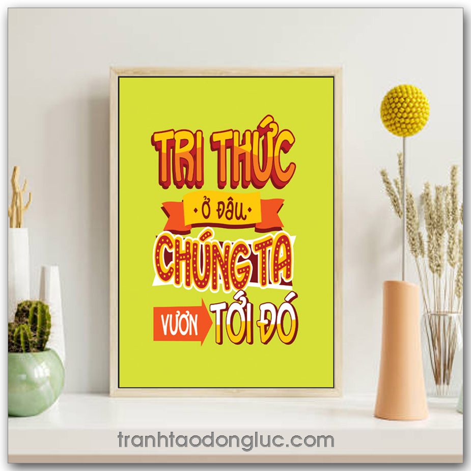 Mẫu Tranh Slogan: Tri thức ở đâu chúng ta vươn tới đó