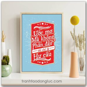 Mẫu Tranh Slogan: Ước mơ mà không phấn đấu thì chỉ là hư cấu
