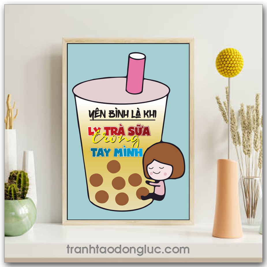 Mẫu Tranh Slogan: Yên bình là khi ly trà sữa trong tay mình