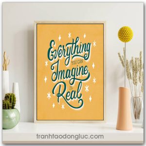 Tranh động lực tiếng Anh: Everything you can imagine is real