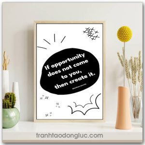 Tranh động lực tiếng Anh: If opportunity does not come to you then create it