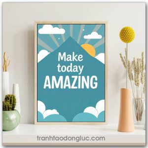 Tranh động lực tiếng Anh: Make today amazing
