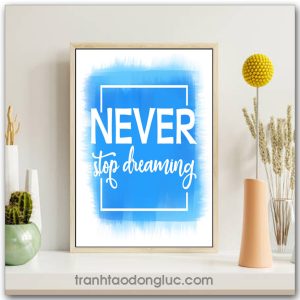 Tranh động lực tiếng Anh: Never stop dreaming