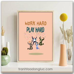 Tranh động lực tiếng Anh: Work Hard Play Hard