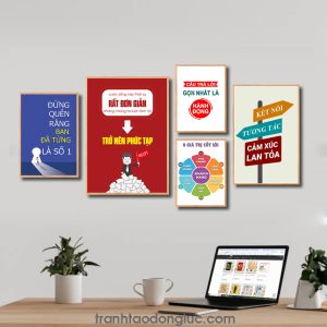 Bộ tranh 5 bức slogan tạo động lực: Đừng quên rắng bạn đã từng là số 1. Cuộc sống này thực sự rất đơn giản những chúng ta luôn làm nó trở nên phức tạp. Câu trả lời gọn nhất là hành động. 6 Giá trị cốt lõi. Kết nối tương tác cảm xúc lan tỏa.