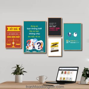 Bộ tranh 5 bức slogan tạo động lực: Kết quả là thước đo công bằng nhất. Đừng sợ bạn không biết hãy sợ bạn không chịu tìm hiểu về nó. Đã không làm thì thôi một khi đã làm hãy làm vượt qua sự mong đợi. 80% doanh thu đến từ 20% khách hàng thân thiết.